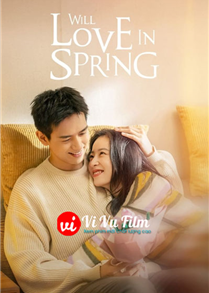 Will Love In Spring (2024)