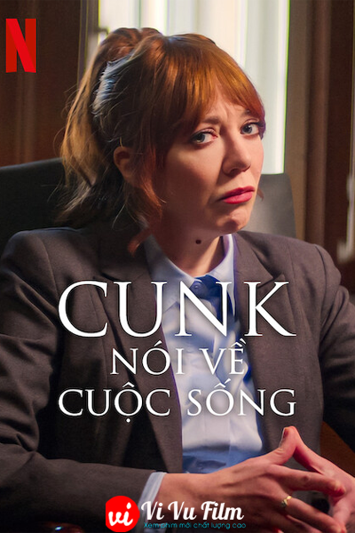 Cunk Nói Về Cuộc Sống