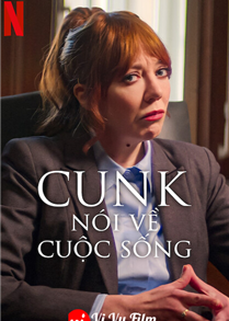 Cunk Nói Về Cuộc Sống