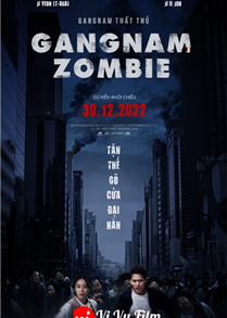 Gangnam Thất Thủ - Gangnam Zombie (2023)